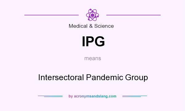 What does IPG mean? It stands for Intersectoral Pandemic Group