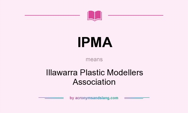 What does IPMA mean? It stands for Illawarra Plastic Modellers Association