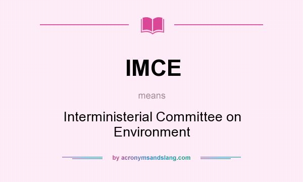 What does IMCE mean? It stands for Interministerial Committee on Environment