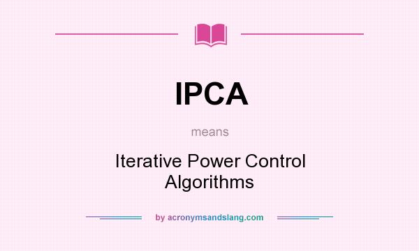 What does IPCA mean? It stands for Iterative Power Control Algorithms