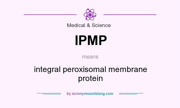 What does IPMP mean? It stands for integral peroxisomal membrane protein