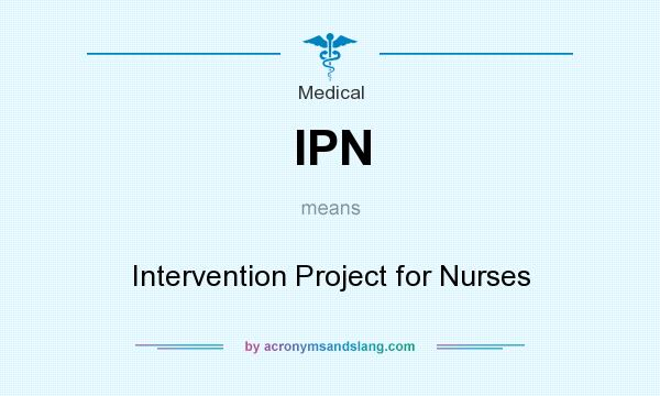 What does IPN mean? It stands for Intervention Project for Nurses