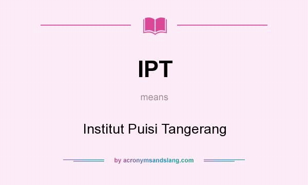 What does IPT mean? It stands for Institut Puisi Tangerang