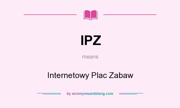 What does IPZ mean? It stands for Internetowy Plac Zabaw