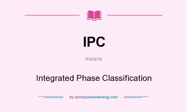 What does IPC mean? It stands for Integrated Phase Classification