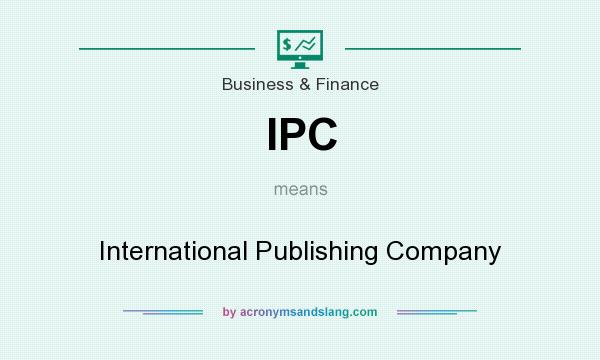 What does IPC mean? It stands for International Publishing Company