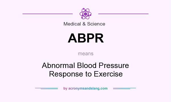 What does ABPR mean? It stands for Abnormal Blood Pressure Response to Exercise
