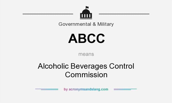 What does ABCC mean? It stands for Alcoholic Beverages Control Commission