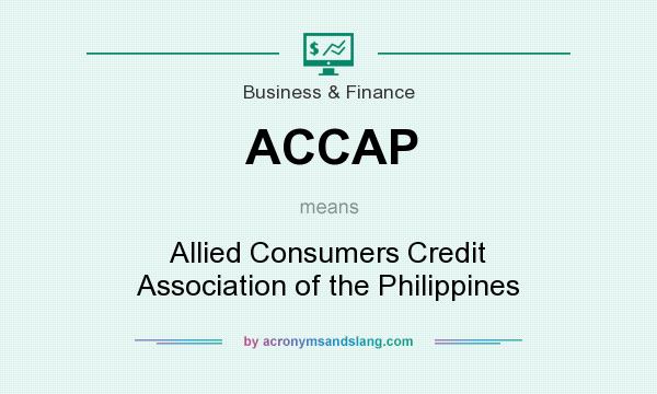 What does ACCAP mean? It stands for Allied Consumers Credit Association of the Philippines