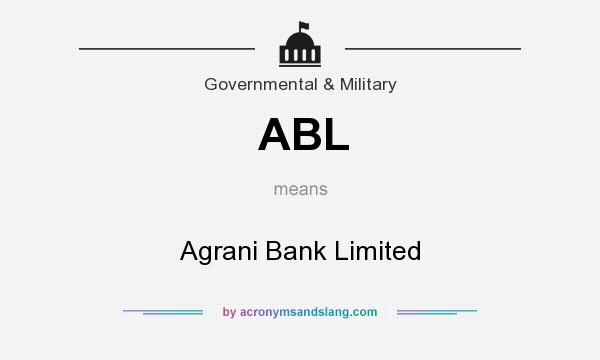 What does ABL mean? It stands for Agrani Bank Limited