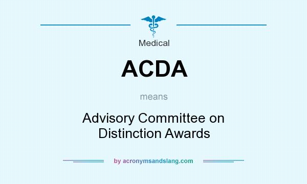 What does ACDA mean? It stands for Advisory Committee on Distinction Awards