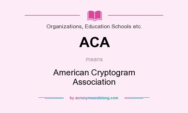 What does ACA mean? It stands for American Cryptogram Association