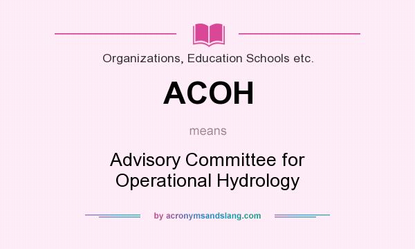 What does ACOH mean? It stands for Advisory Committee for Operational Hydrology