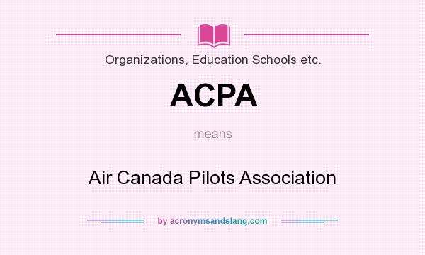 What does ACPA mean? It stands for Air Canada Pilots Association