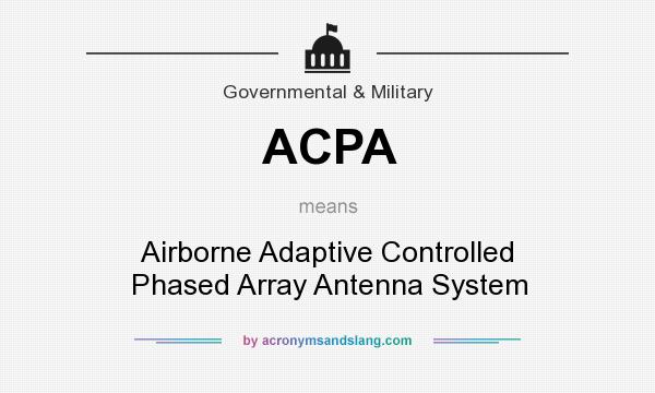 What does ACPA mean? It stands for Airborne Adaptive Controlled Phased Array Antenna System