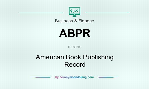 What does ABPR mean? It stands for American Book Publishing Record