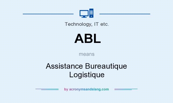 What does ABL mean? It stands for Assistance Bureautique Logistique