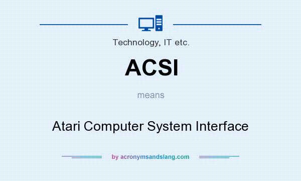 What does ACSI mean? It stands for Atari Computer System Interface