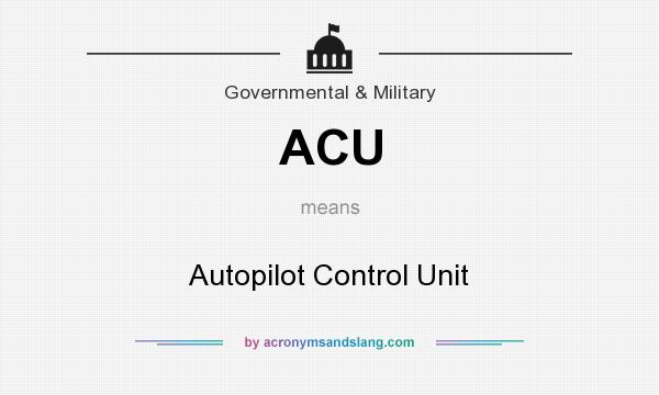 What does ACU mean? It stands for Autopilot Control Unit