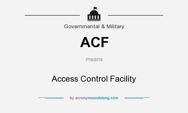 What does ACF mean? It stands for Access Control Facility