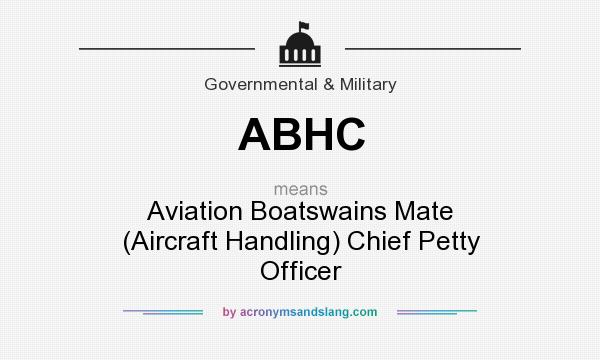 What does ABHC mean? It stands for Aviation Boatswains Mate (Aircraft Handling) Chief Petty Officer