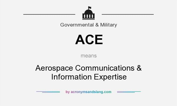 What does ACE mean? It stands for Aerospace Communications & Information Expertise
