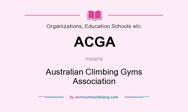 What does ACGA mean? It stands for Australian Climbing Gyms Association