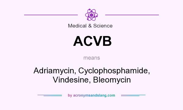 What does ACVB mean? It stands for Adriamycin, Cyclophosphamide, Vindesine, Bleomycin