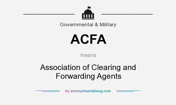 What does ACFA mean? It stands for Association of Clearing and Forwarding Agents