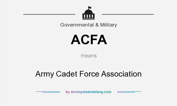 What does ACFA mean? It stands for Army Cadet Force Association