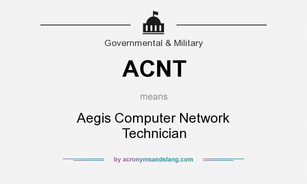 What does ACNT mean? It stands for Aegis Computer Network Technician
