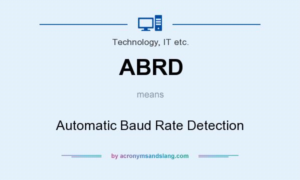 What does ABRD mean? It stands for Automatic Baud Rate Detection