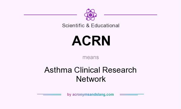 What does ACRN mean? It stands for Asthma Clinical Research Network