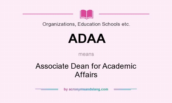What does ADAA mean? It stands for Associate Dean for Academic Affairs