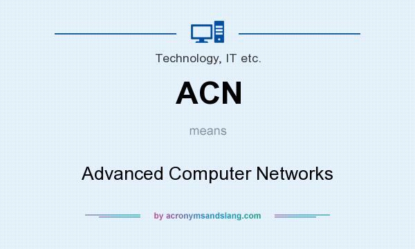 What does ACN mean? It stands for Advanced Computer Networks