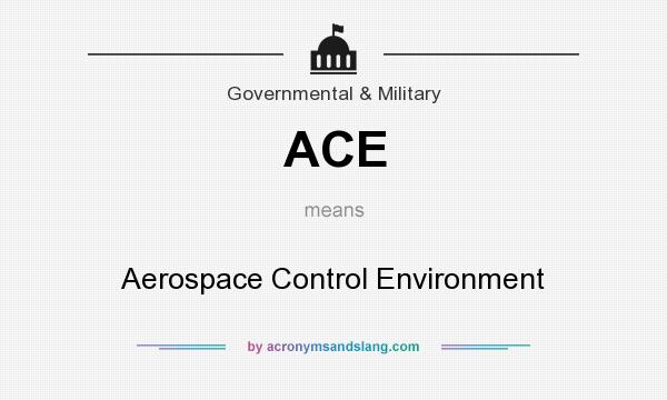 What does ACE mean? It stands for Aerospace Control Environment