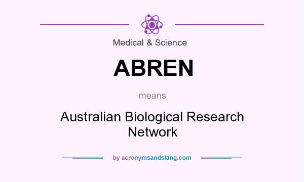 What does ABREN mean? It stands for Australian Biological Research Network