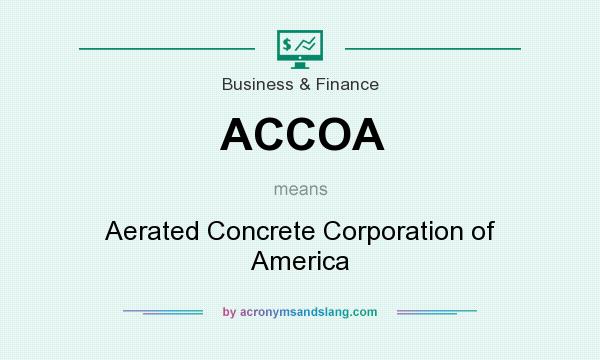 What does ACCOA mean? It stands for Aerated Concrete Corporation of America