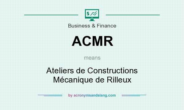 What does ACMR mean? It stands for Ateliers de Constructions Mécanique de Rilleux