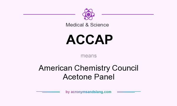 What does ACCAP mean? It stands for American Chemistry Council Acetone Panel