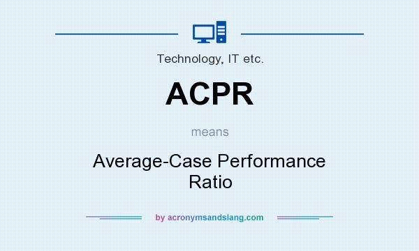 What does ACPR mean? It stands for Average-Case Performance Ratio