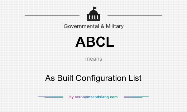 What does ABCL mean? It stands for As Built Configuration List