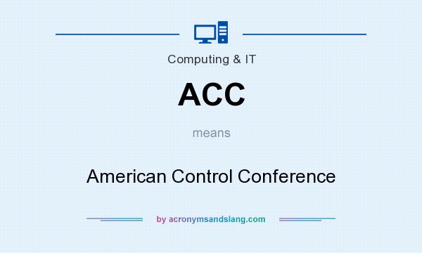 What does ACC mean? It stands for American Control Conference