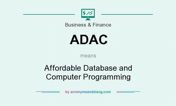 What does ADAC mean? It stands for Affordable Database and Computer Programming