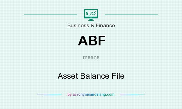 What does ABF mean? It stands for Asset Balance File