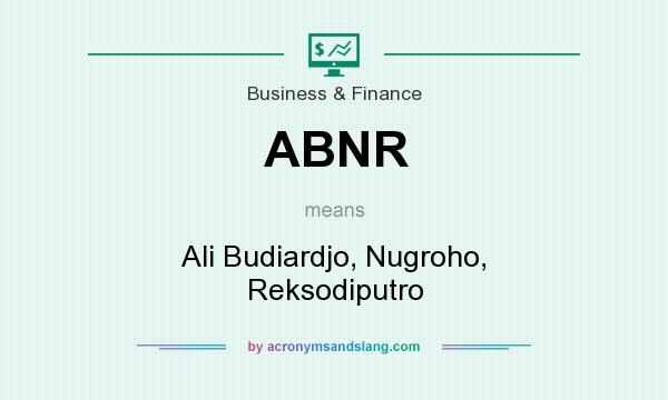 What does ABNR mean? It stands for Ali Budiardjo, Nugroho, Reksodiputro