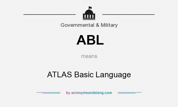 What does ABL mean? It stands for ATLAS Basic Language