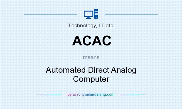 What does ACAC mean? It stands for Automated Direct Analog Computer