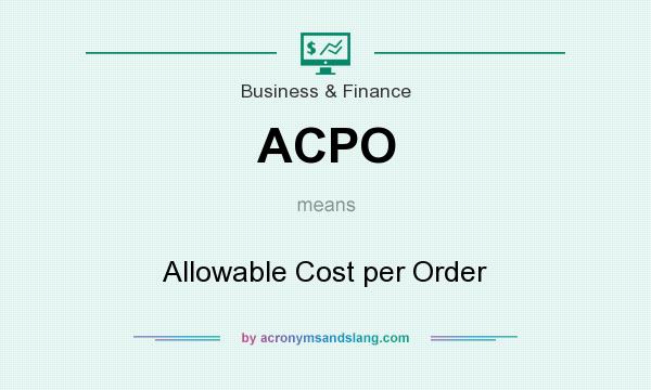 What does ACPO mean? It stands for Allowable Cost per Order