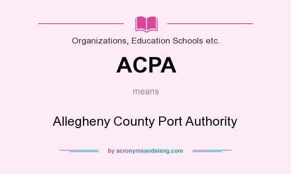 What does ACPA mean? It stands for Allegheny County Port Authority